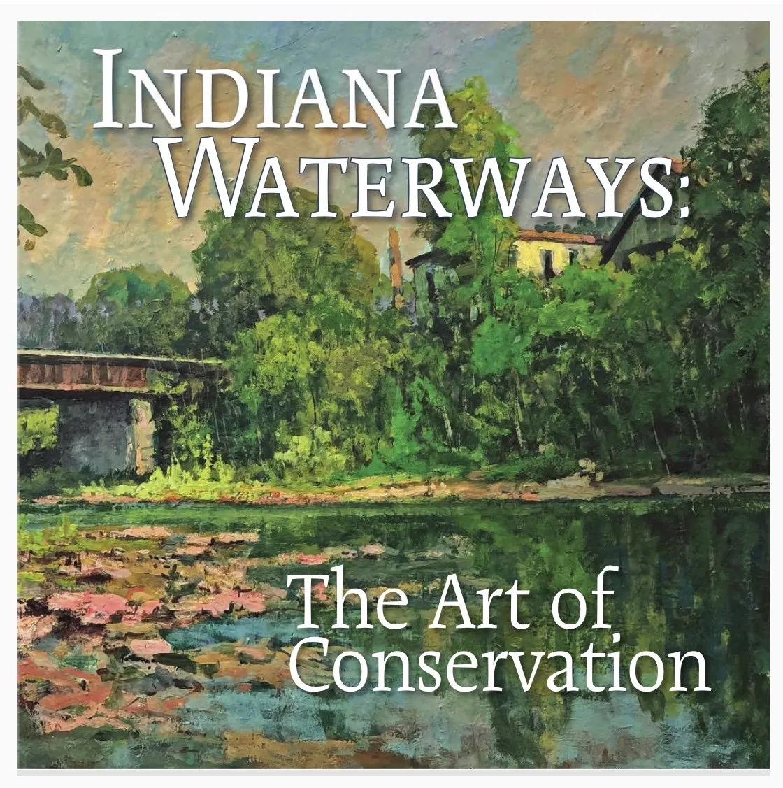 Indiana Waterways: the Art of Conservation